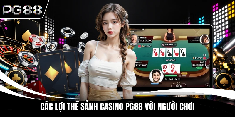 Các lợi thế sảnh casino PG88 với người chơi