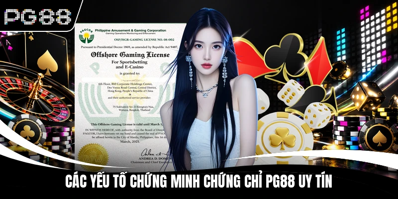 Các yếu tố chứng minh chứng chỉ PG88 uy tín