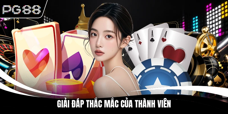 Giải đáp thắc mắc của thành viên