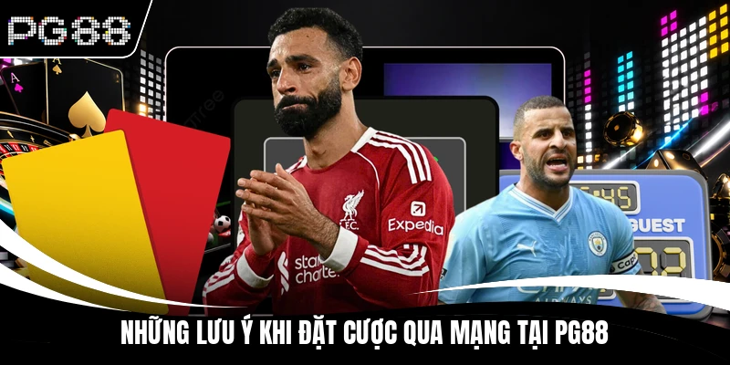 Những lưu ý khi đặt cược qua mạng tại PG88