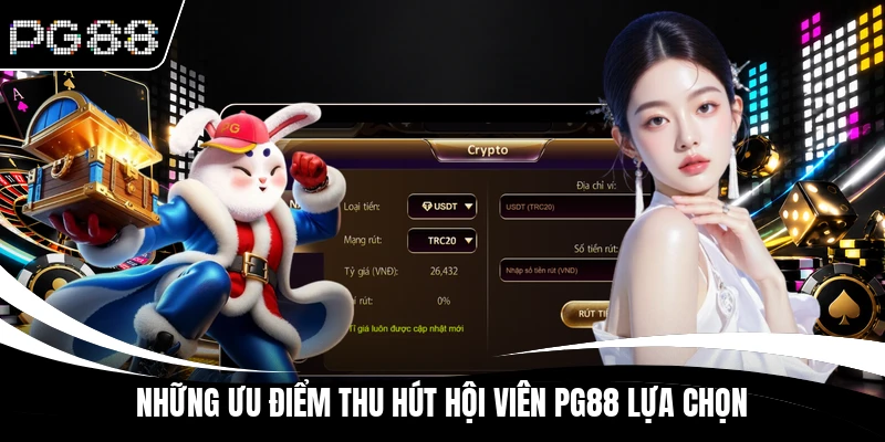 Những ưu điểm thu hút hội viên PG88 lựa chọn