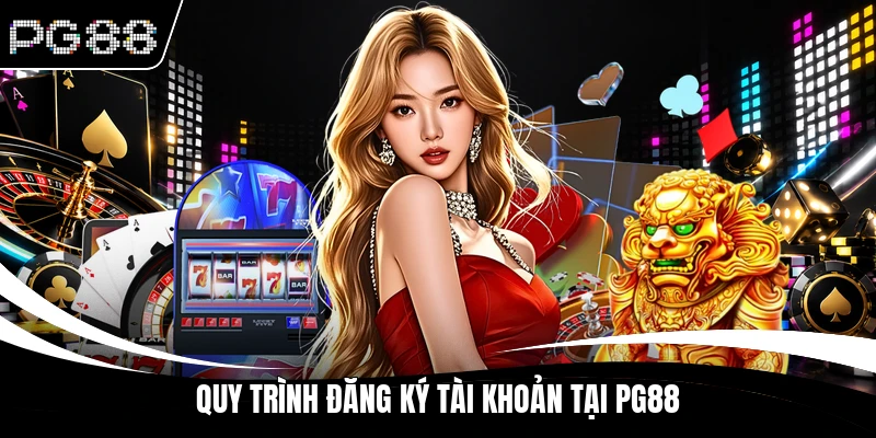 Quy trình đăng ký tài khoản tại PG88